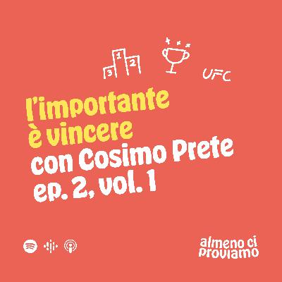 L'Importante è vincere (con Cosimo Prete) - Ep. 02