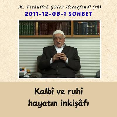 2011-12-06-1 SOHBET - Kalbî ve ruhî hayatın inkişâfı