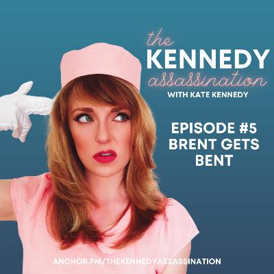 The Kennedy Assassination #5 - Brent Gets Bent The Kennedy Assassination #5 - Brent Gets Bent