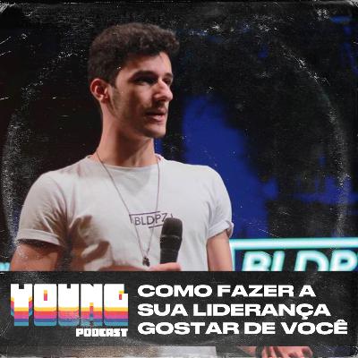 Como fazer a sua liderança gostar de você. - Nick Moretti