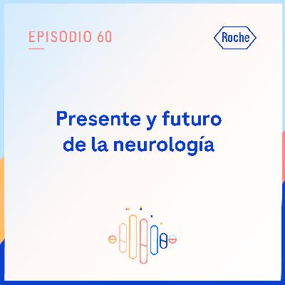 Presente y futuro de la neurología