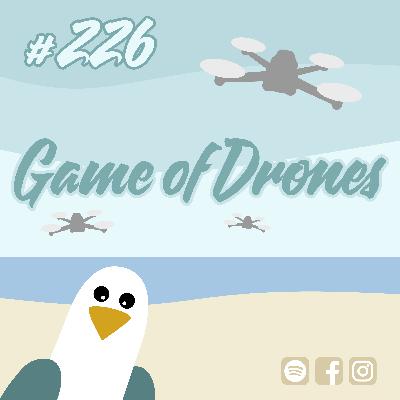 #226 Game of Drones