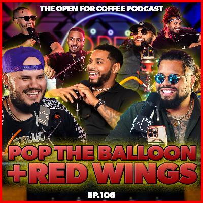 Red Wings, Souvenir Shirts, Pop The Balloon PVD + Love At 1st Lie - The Open For Coffee Podcast #106 Red Wings, Souvenir Shirts, Pop The Balloon PVD + Love At 1st Lie - The Open For Coffee Podcast #106