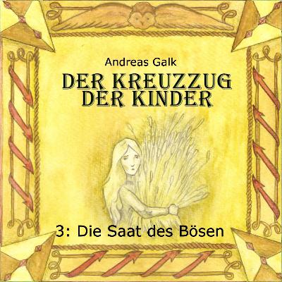 19 - DER KREUZZUG DER KINDER (3: Die Saat Des Bösen)