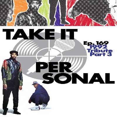 Take It Personal (Ep 169: 1992 Tribute Pt. 3)