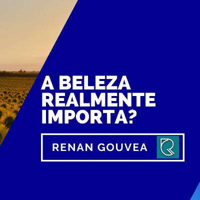 A beleza realmente importa?