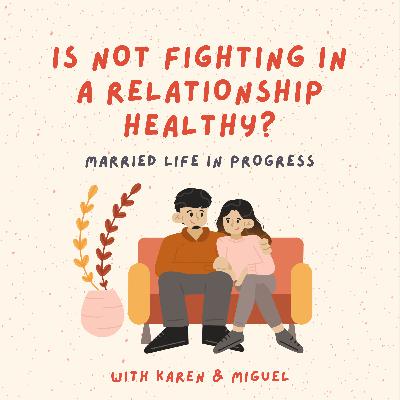 Not fighting in a relationship: Healthy or Unhealthy?