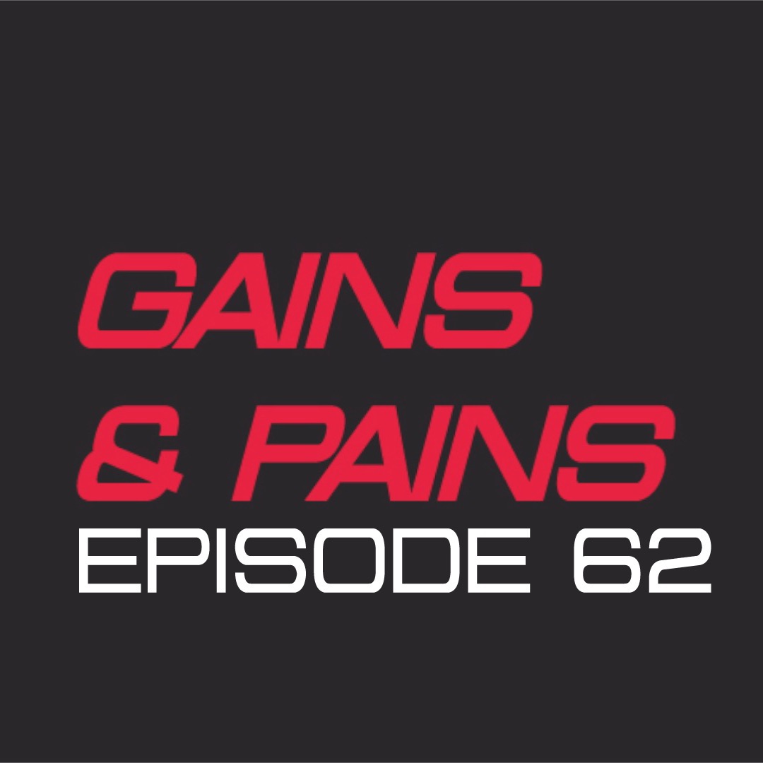 Gains and Pains Episode 62 - Lockdown 2.0