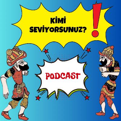 Kimi Seviyorsunuz? Kimi Seviyorsunuz?