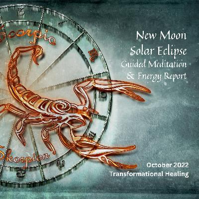 NEW MOON SOLAR ECLIPSE / Guided Meditation / OCT 2022 / Transformational Healing NEW MOON SOLAR ECLIPSE / Guided Meditation / OCT 2022 / Transformational Healing