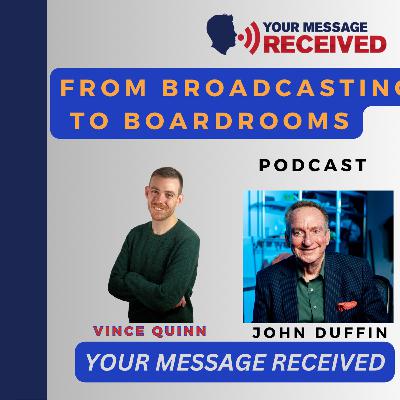 From Broadcasting to Boardrooms: Vince Quinn's Podcasting Revolution From Broadcasting to Boardrooms: Vince Quinn's Podcasting Revolution