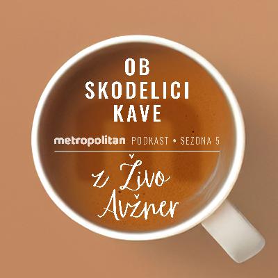 82 - Lara Tošić: "Do sebe si itak največji kritik" | OB SKODELICI KAVE