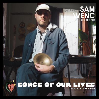 Sam Wenc - Songs of Our Lives #115 Sam Wenc - Songs of Our Lives #115