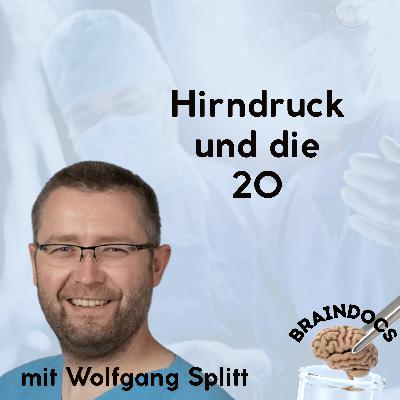 Hirndruck und die 20