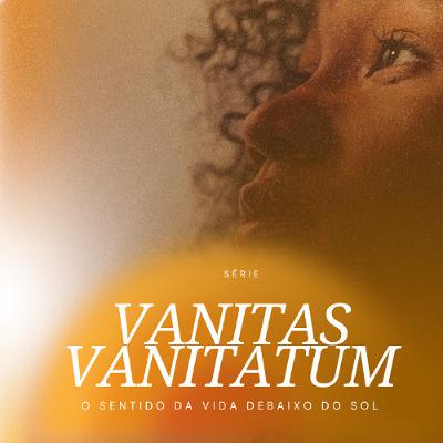 Nação Dopamina? - Leandro Vieira (Eclesiastes 9:1-12 - Série: Vanitas Vanitatum)