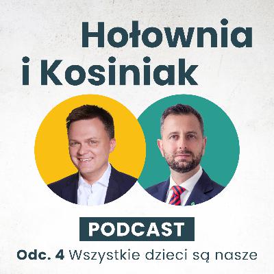 Hołownia i Kosiniak // Odc. 4, "Wszystkie dzieci są nasze"
