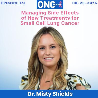 Managing Side Effects of New Treatments for Small Cell Lung Cancer