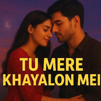 Tu Mere Khayalon Mein