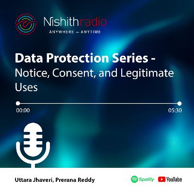Data Protection Series: Notice, Consent, and Legitimate Uses