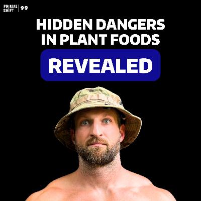 99: Plants vs Animals: Why Meat Beats Plants for Nutrition