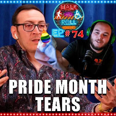 Pride Month Tears | Walk And Roll Podcast w/ Michael The Chairman & Ryan Radio #74 Pride Month Tears | Walk And Roll Podcast w/ Michael The Chairman & Ryan Radio #74