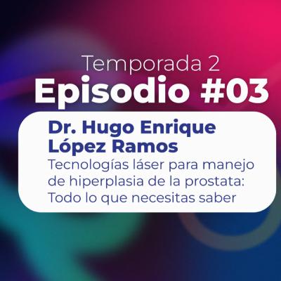 22. Tecnologías láser para manejo de hiperplasia de la prostata. - Dr. Hugo López | Uroconect