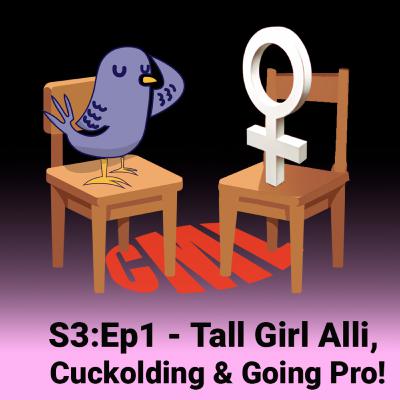 Ep01: TallGirlAlli - Cuckolding & Going Pro! - CML