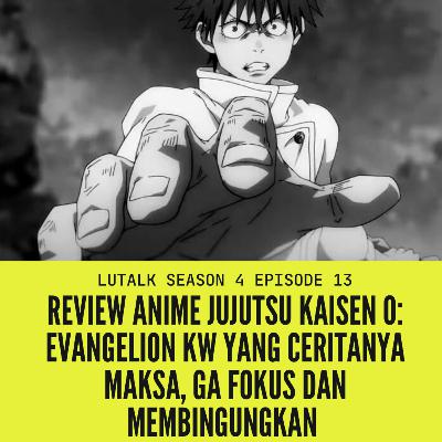 [REVIEW] Jujutsu Kaisen 0: Evangelion KW yang Ceritanya Maksa, Copas, Gak Fokus dan Membingungkan