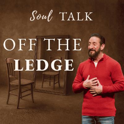 Relying on God's Word to Talk Ourselves Down off the Ledge | Soul Talk | Pastor Randy Goldenberg