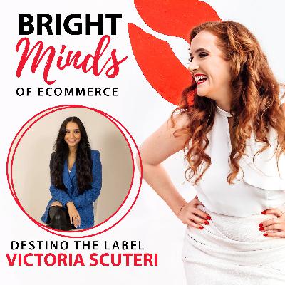 From 10k in 10 Minutes to 150 Stockists within 2 Years with Victoria Scuteri from Destino the Label