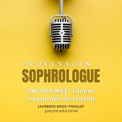 [Hors-série PPS #6] : Lâcher sa journée de travail