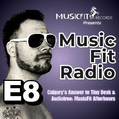E8 | Calgary's answer to Tiny Desk & Audiotree: MusicFit Afterhours