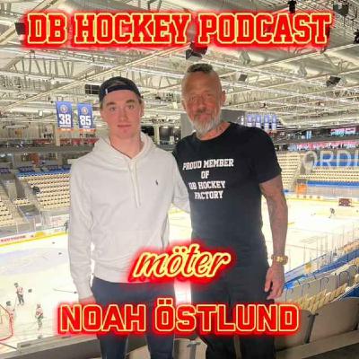 DB Hockey Podcast möter Noah Östlund