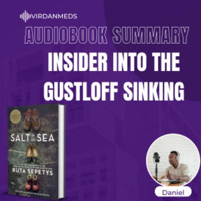 GUSTLOFF SINKING: Inside the Greatest Maritime Tragedy in History- Salt to the Sea GUSTLOFF SINKING: Inside the Greatest Maritime Tragedy in History- Salt to the Sea
