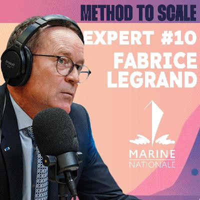 Expert #10 - Prendre des décisions stratégiques en conditions extrêmes - Avec Fabrice Legrand, ancien commandant de Sous-marin nucléaire