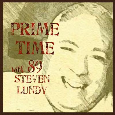 PRIME TIME 89 with Steven Lundy