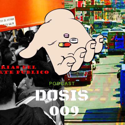 DOSIS 009 - Historias del Transporte Público