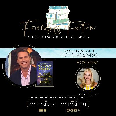 Friends & Fiction with Nicholas Sparks