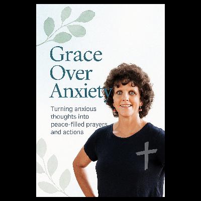 🎙 Grace Over Anxiety: Episode 2: Breaking Free from the Past – Finding Hope Beyond Yesterday
