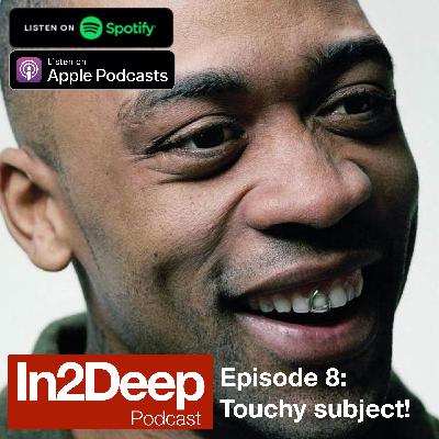 Episode 8 - Touchy Subject