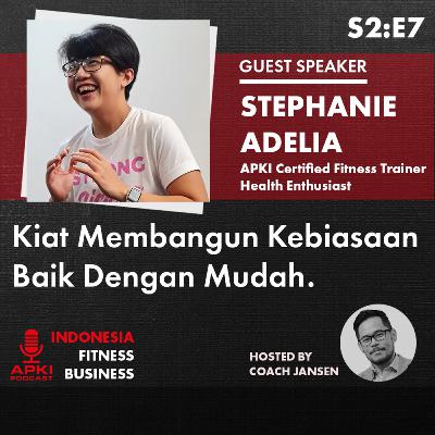 S2:E7 Kiat Membangun Kebiasaan Baik Dengan Mudah