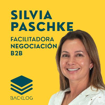 E22 - ¿Cómo Ganar Siempre En Una Negociación? | Silvia Paschke, Facilitadora Negociación B2B E22 - ¿Cómo Ganar Siempre En Una Negociación? | Silvia Paschke, Facilitadora Negociación B2B