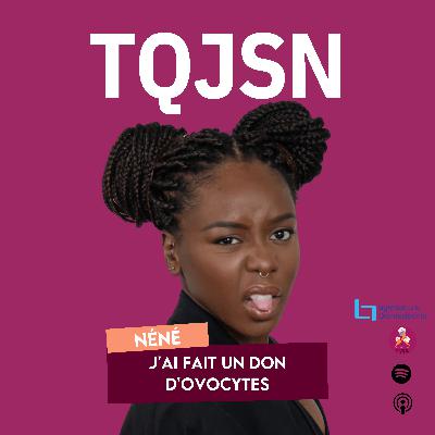 Néné - J'ai fait un don d'ovocytes Néné - J'ai fait un don d'ovocytes