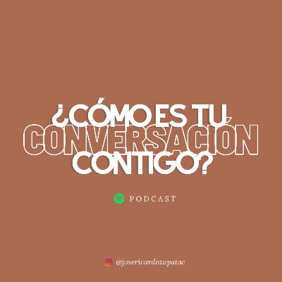 ¿Cómo es tu Conversación Contigo?
