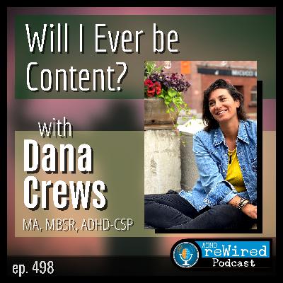 498 | Will I Ever be Content? with Dana Crews, MA, MBSR, ADHD-CSP