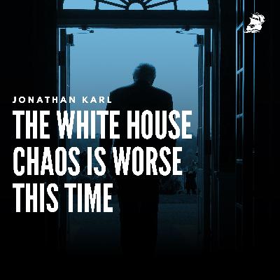 Jonathan Karl: The White House Chaos Is Worse This Time