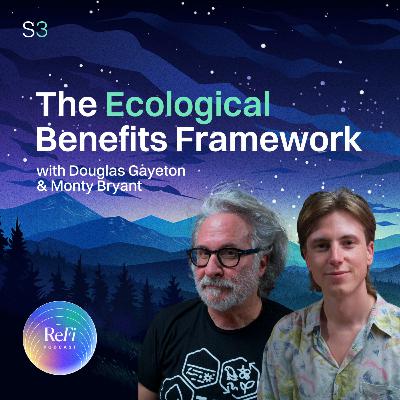The Ecological Benefits Framework with Douglas Gayeton and Monty Bryant │ Season 3 Episode 11 🎧 The Ecological Benefits Framework with Douglas Gayeton and Monty Bryant │ Season 3 Episode 11 🎧