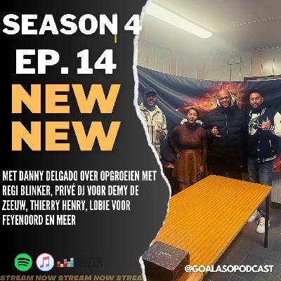 EP14 S4 'Met Danny Delgado over opgroeien met Regi Blinker, privé dj voor Demy de Zeeuw, Thierry Henry, lobie voor Feyenoord en meer'