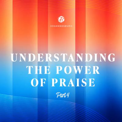 Ap Theo Wolmarans - Understanding the Power of Praise - Part 4 Ap Theo Wolmarans - Understanding the Power of Praise - Part 4