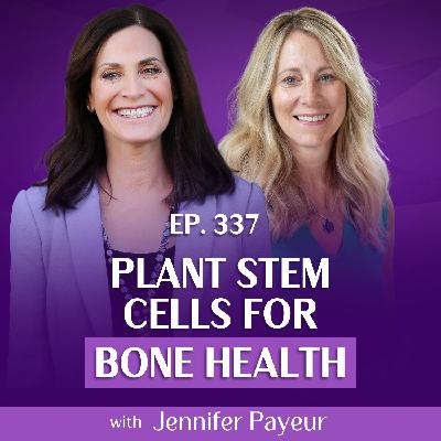 Plant Stem Cells for Bone Health: New Insights with Jennifer Payeur and Margie Bissinger